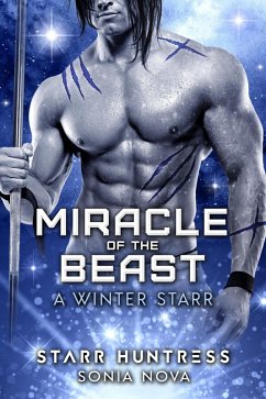 Miracle of the Beast: A Winter Starr (Mate of the Beast) (eBook, ePUB) - Nova, Sonia; Huntress, Starr