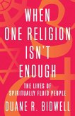 When One Religion Isn't Enough (eBook, ePUB)