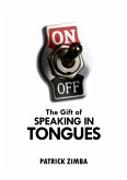 The Gift Of Speaking In Tongues (eBook, ePUB)