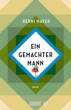 Ein gemachter Mann (eBook, ePUB) - Mayer, Berni