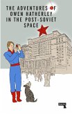 The Adventures of Owen Hatherley In The Post-Soviet Space (eBook, ePUB)