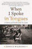When I Spoke in Tongues (eBook, ePUB)