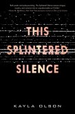 This Splintered Silence (eBook, ePUB) This Splintered Silence (eBook, ePUB)