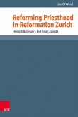 Reforming Priesthood in Reformation Zurich (eBook, PDF)