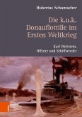 Die k. u. k. Donauflottille im Ersten Weltkrieg (eBook, PDF)