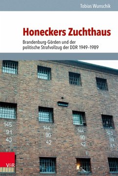Honeckers Zuchthaus (eBook, PDF) - Wunschik, Tobias