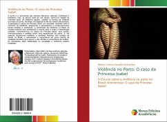 Violência no Parto: O caso da Princesa Isabel - Guimarães, Débora Cristina Carvalho