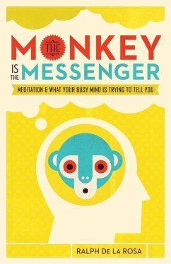 The Monkey Is the Messenger (eBook, ePUB) - De La Rosa, Ralph