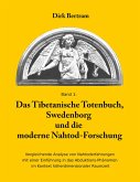 Das Tibetanische Totenbuch, Swedenborg und die moderne Nahtod-Forschung Das Tibetanische Totenbuch, Swedenborg und die moderne Nahtod-Forschung