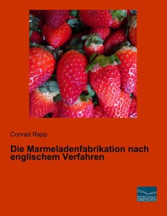 Die Marmeladenfabrikation nach englischem Verfahren - Rapp, Conrad