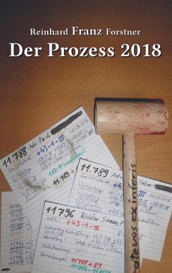 Der Prozess 2018 - Forstner, Reinhard Franz