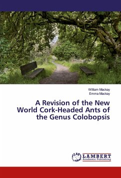 A Revision of the New World Cork-Headed Ants of the Genus Colobopsis - Mackay, William;Mackay, Emma