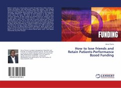 How to lose friends and Retain Patients-Performance Based Funding