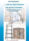 ... und zur Not kommen wir durch´s Fenster