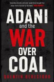 Adani and the War Over Coal (eBook, ePUB) Adani and the War Over Coal (eBook, ePUB)