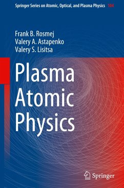 Plasma Atomic Physics - Rosmej, Frank B.;Astapenko, Valery A.;Lisitsa, Valery S.