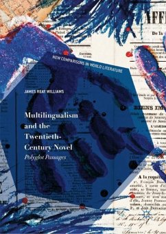 Multilingualism and the Twentieth-Century Novel - Williams, James Reay