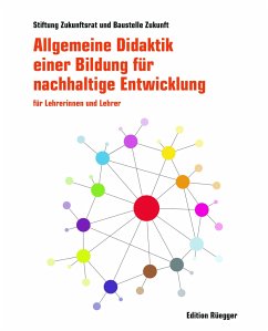 Allgemeine Didaktik einer Bildung für nachhaltige Entwicklung - Stiftung Zukunftsrat / Baustelle Zukunft;Baustelle Zukunft;Unteregger, Robert