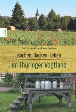 Kochen, Backen, Leben im Thüringer Vogtland - Landfrauenverein, Greiz