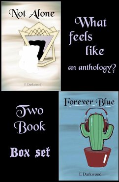 What Feels Like An Anthology? Two Book Box Set (What Does An Anthology Feel Like?) (eBook, ePUB) - Darkwood, E. What Feels Like An Anthology? Two Book Box Set (What Does An Anthology Feel Like?) (eBook, ePUB) - Darkwood, E.