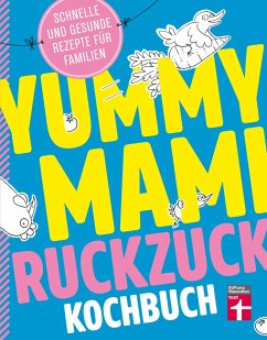 Yummy Mami Ruckzuck Kochbuch - Elster, Lena