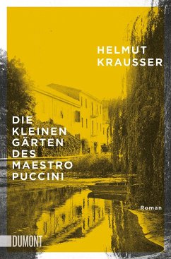 Die kleinen Gärten des Maestro Puccini - Krausser, Helmut
