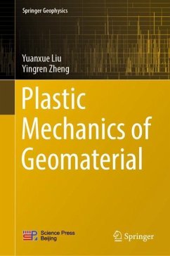 Plastic Mechanics of Geomaterial - Liu, Yuanxue;Zheng, Yingren