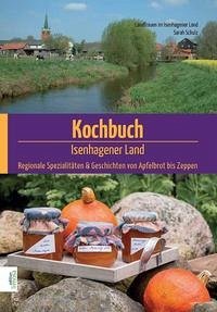 Kochbuch Isenhagener Land - Landfrauen Isenhagen & Sarah Schulz