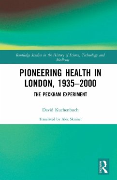 Pioneering Health in London, 1935-2000 - Kuchenbuch, David