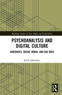 Psychoanalysis and Digital Culture - Johanssen, Jacob