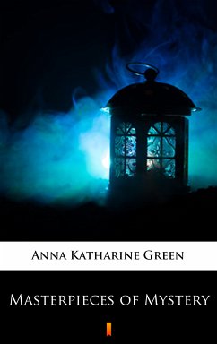 Masterpieces of Mystery (eBook, ePUB) - Green, Anna Katharine
