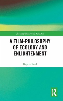 A Film-Philosophy of Ecology and Enlightenment - Read, Rupert