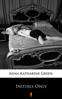 Initials Only (eBook, ePUB) - Green, Anna Katharine