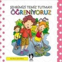 Sehrimizi Temiz Tutmayi Ögreniyoruz - Kolektif