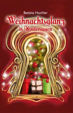 Weihnachtsglanz in Kinderaugen (eBook, ePUB) - Huchler, Bettina