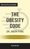 Summary: &quote;The Obesity Code: Unlocking the Secrets of Weight Loss&quote; by Dr. Jason Fung   Discussion Prompts (eBook, ePUB)