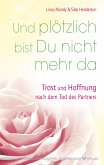 Und plötzlich bist Du nicht mehr da (eBook, ePUB)