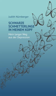 Schwarze Schmetterlinge in meinem Kopf (eBook, ePUB) - Nürnberger, Judith