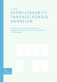 Verwijtbaar(?) tandheelkundighandelen (eBook, PDF) Verwijtbaar(?) tandheelkundighandelen (eBook, PDF)