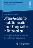Offene Geschäftsmodellinnovation durch Kooperation in Netzwerken (eBook, PDF)