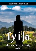 Ty i ja dwa różne światy (eBook, ePUB)