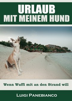 Urlaub mit meinem Hund (eBook, ePUB) - Panebianco, Luigi