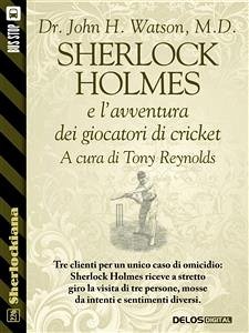 Sherlock Holmes e l'avventura dei giocatori di cricket (eBook, ePUB) - John H. Watson M.D., Dr.; Reynolds, Tony
