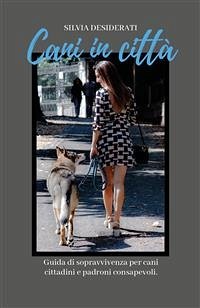 Cani in città (eBook, PDF) - Desiderati, Silvia