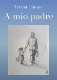 A mio padre (eBook, ePUB)