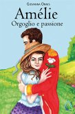 Amélie. Orgoglio e passione (eBook, ePUB)