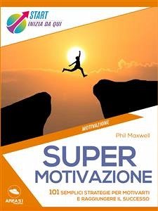 Supermotivazione (eBook, ePUB) - Maxwell, Phil