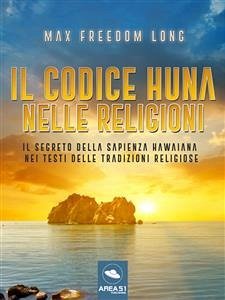 Il codice Huna nelle religioni (eBook, ePUB) - Freedom Long, Max