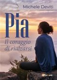 Pia il coraggio di rialzarsi (eBook, PDF)