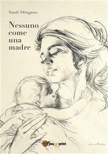 Nessuno come una madre (eBook, ePUB) - Sfragano, Santi